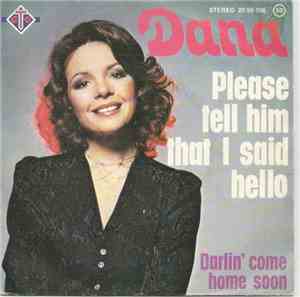Dana  - Please Tell Him That I Said Hello