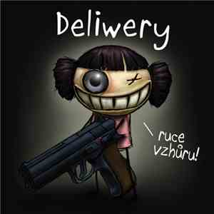 Deliwery - Ruce Vzhůru!