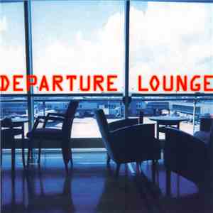 Departure Lounge  - Out Of Here