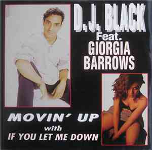 D.J. Black Feat. Giorgia Barrows - Movin' Up With If You Let Me Down
