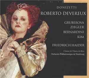 Donizetti, Gruberova, Ziegler, Bernardini, Kim, Friedrich Haider, Chœurs De L'Opéra Du Rhin, Orchestre Philharmonique De Strasbourg - Roberto Devereux