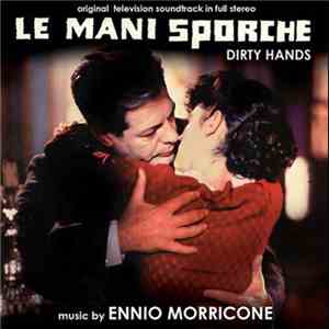 Ennio Morricone - Le Mani Sporche (Dirty Hands) (Original Motion Picture Soundtrack In Full Stereo)