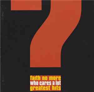 Faith No More - Who Cares A Lot? The Greatest Hits