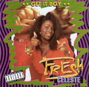 Fresh Celeste - Get It Boy