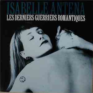 Isabelle Antena - Les Derniers Guerriers Romantiques