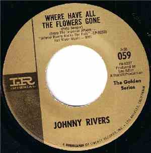 Johnny Rivers - Where Have All The Flowers Gone / By The Time I Get To Phoenix