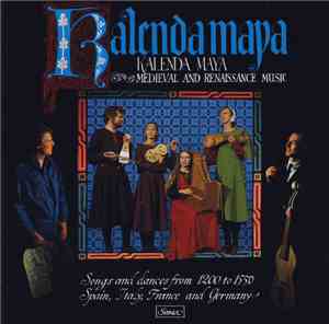 Kalenda Maya - Songs And Dances From 1200 To 1550 Spain, Italy, France And Germany