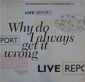 Live Report - Why Do I Always Get It Wrong