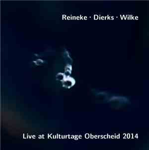 Markus Reineke, Georg Dierks, Frank Wilke - Live At Kulturtage Oberscheid 2014