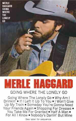 Merle Haggard - Going Where The Lonely Go