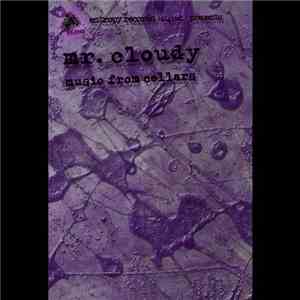 Mr. Cloudy - Music From Cellars
