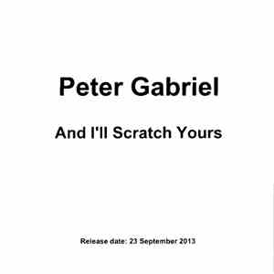 Peter Gabriel - And I'll Scratch Yours