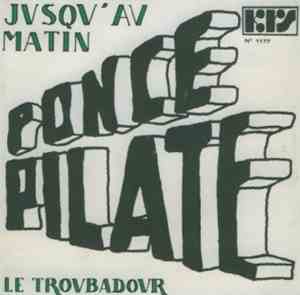 Ponce Pilate  - Jusqu'Au Matin