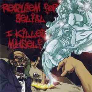 Requiem For Belial, I KIlled Myself - Split CD