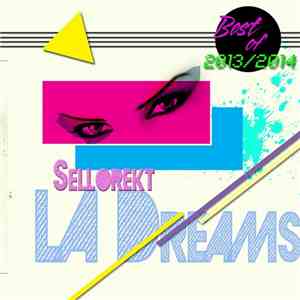 Sellorekt/LA Dreams - Best Of 2013​/​2014