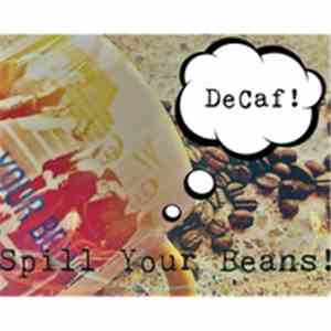 Spill Your Beans - DeCaf!