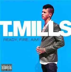 T. Mills - Ready, Fire, Aim!