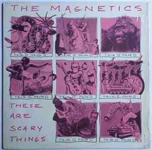The Magnetics  - These Are Scary Things