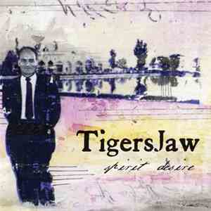 Tigers Jaw - Spirit Desire
