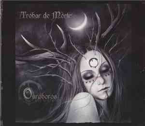 Trobar De Morte - Ouroboros