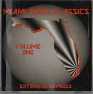 Various - Miami Bass Classics Volume 1