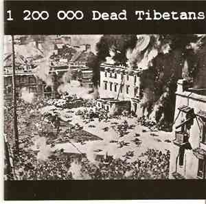 1 200 000 Dead Tibetans - 1 200 000 Dead Tibetans