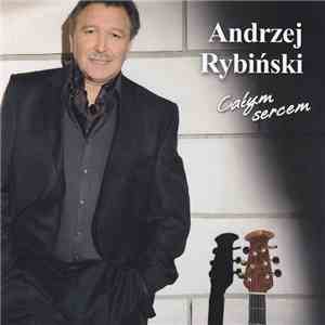 Andrzej Rybiński - Całym Sercem