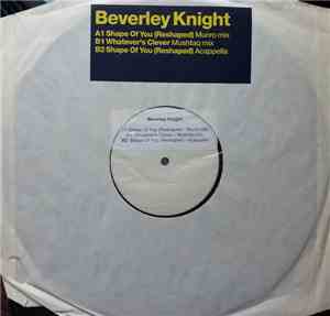 Beverley Knight - Shape Of You / Whatever's Clever