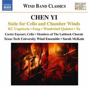 Chen Yi - Suite For Cello And Chamber Winds • KC Capriccio • Feng • Woodwind Quintet • Tu