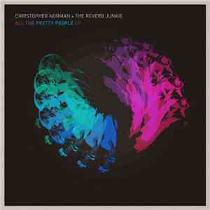 Christopher Norman & The Reverb Junkie - All The Pretty People EP