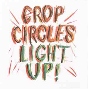 Crop Circles  / Light Up! - Crop Circles / Light Up!