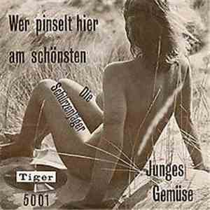 Die Schürzenjäger - Wer Pinselt Hier Am Schönsten / Junges Gemüse