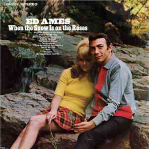 Ed Ames - When The Snow Is On The Roses