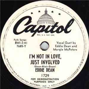 Eddie Dean - I'm Not In Love, Just Involved