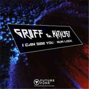 Gruff  & Katalyst  / Gruff  - I Can See You / Num Lock