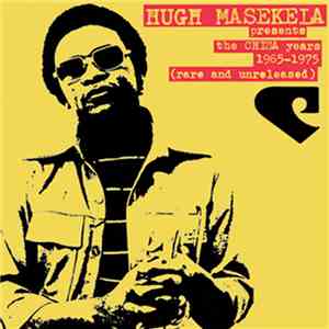 Hugh Masekela - The Chisa Years 1965-1975 (Rare And Unreleased)