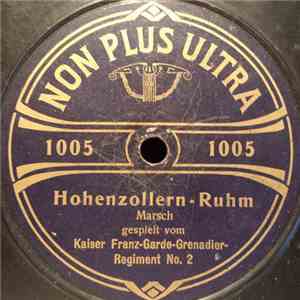 Kaiser Franz-Garde-Grenadier-Regiment No. 2 - Hohenzollern-Ruhm / Vom Bodensee Bis Mainz (Zeppelin-Marsch)