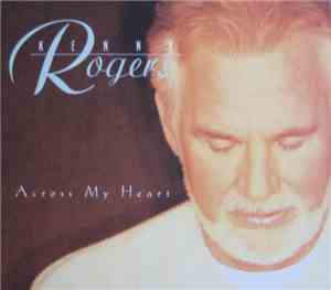 Kenny Rogers - Across My Heart