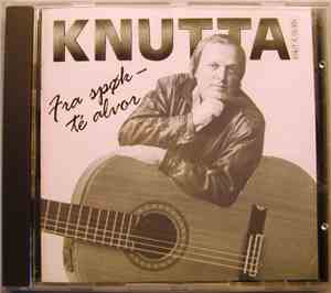 Knutta - Fra Spøk - Té Alvor