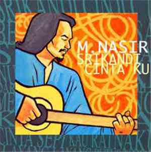 M. Nasir - Srikandi Cinta Ku