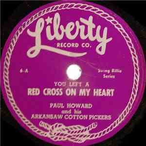 Paul Howard And His Arkansaw Cotton Pickers - You Left A Red Cross On My Heart