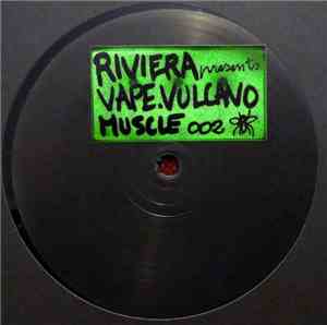 Riviera  Presents Vape  . Vulcano  - Muscle 002
