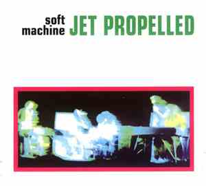 Soft Machine - Jet Propelled