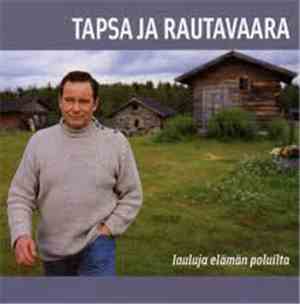 Tapani Kansa - Tapsa Ja Rautavaara - Lauluja Elämän Poluilta