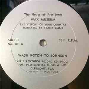 The House Of Presidents Wax Museum - The History Of Your Country Narrated By Frank Leslie