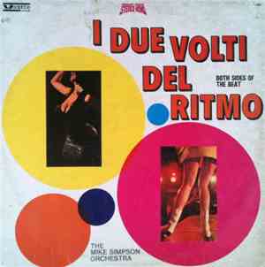 The Mike Simpson Orchestra - I Due Volti Del Ritmo (Both Sides Of The Beat)
