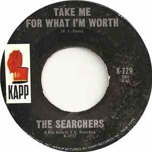 The Searchers - Take Me For What I'm Worth