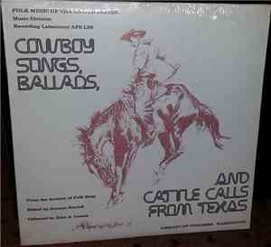 Various - Cowboys Songs, Ballads, And Cattle Calls From Texas