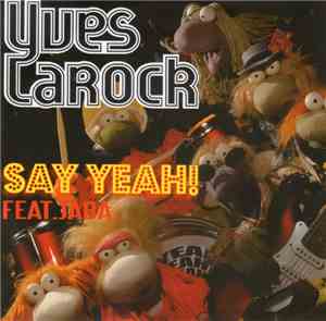 Yves Larock Feat. Jaba - Say Yeah
