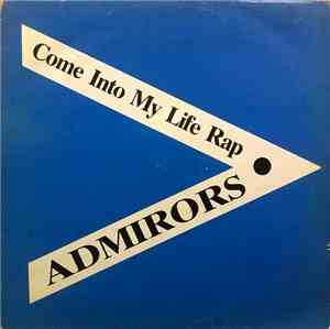 Admirors - Come Into My Life Rap